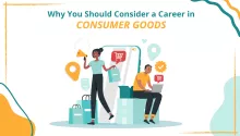Why You Should Consider a Career in Consumer Goods
