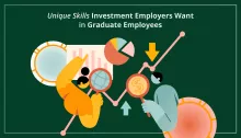 Unique Skills Investment Employers Want in Graduate Employees