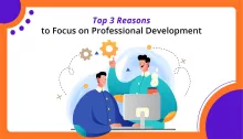 Top 3 Reasons to Focus on Professional Development_main image