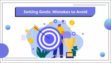 Setting Goals: Mistakes to Avoid