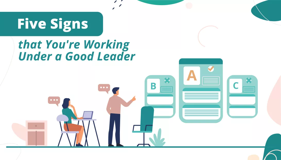 Five Signs That You're Working Under a Good Leader_featuredimage