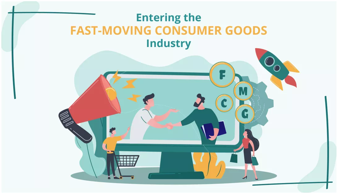 Entering the Fast-Moving Consumer Goods Industry