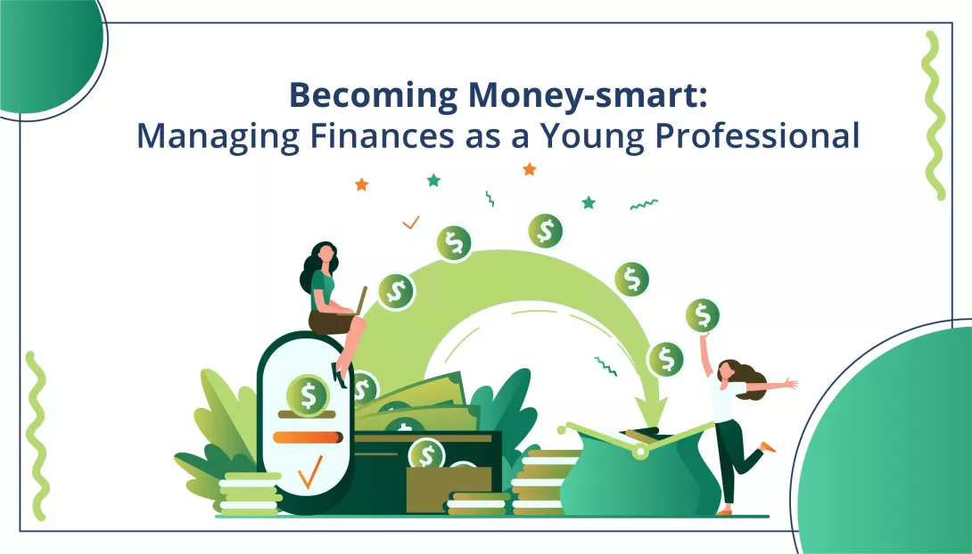 Becoming Money Smart: Managing Finances as a Young Professional