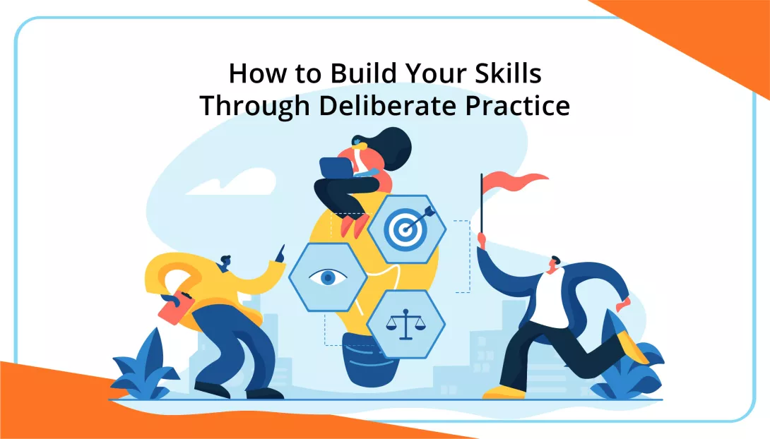 How to Build Your Skills Through Deliberate Practice_main image