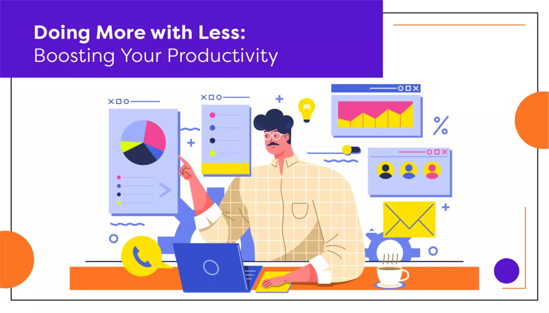 Doing More with Less: Boosting Your Productivity