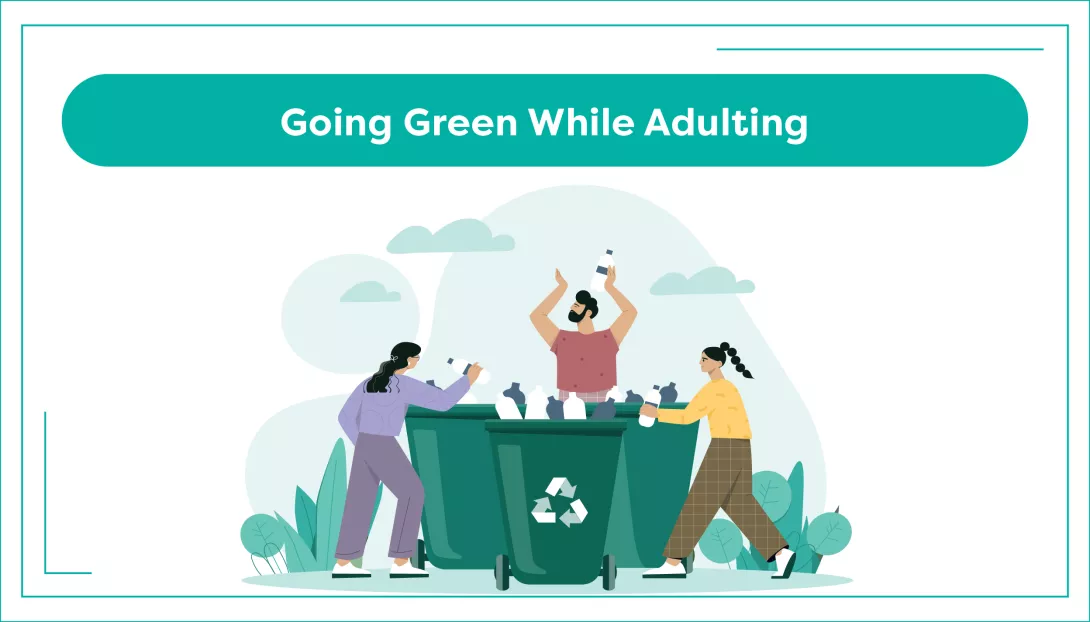  Going Green While Adulting